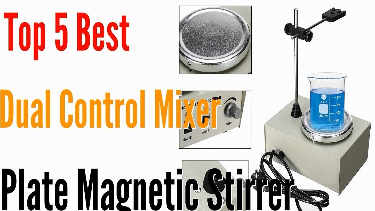Top 5 Best Dual Control Mixer Plate Magnetic Stirrer
