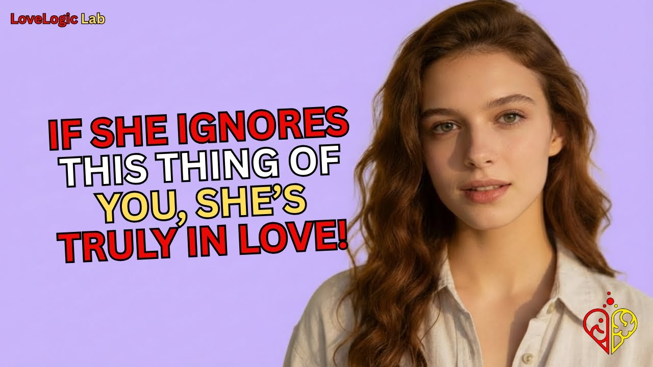 If She Ignore This Thing of You, She’s Truly in Love | Female Psychology: The Moment Love Turn Quiet