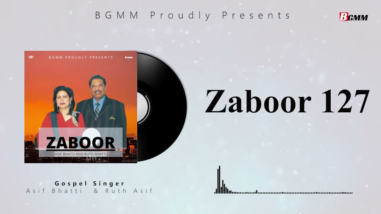 Zaboor 127 || Asif Bhatti and Ruth Asif || Bhatti Gospel Music Ministries || 2022
