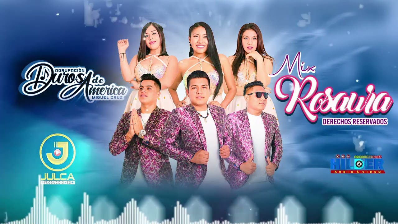 DUROS DE AMERICA MIX ROSAURA DERECHOS REDERVADOS HILDER PRODUCCIONES