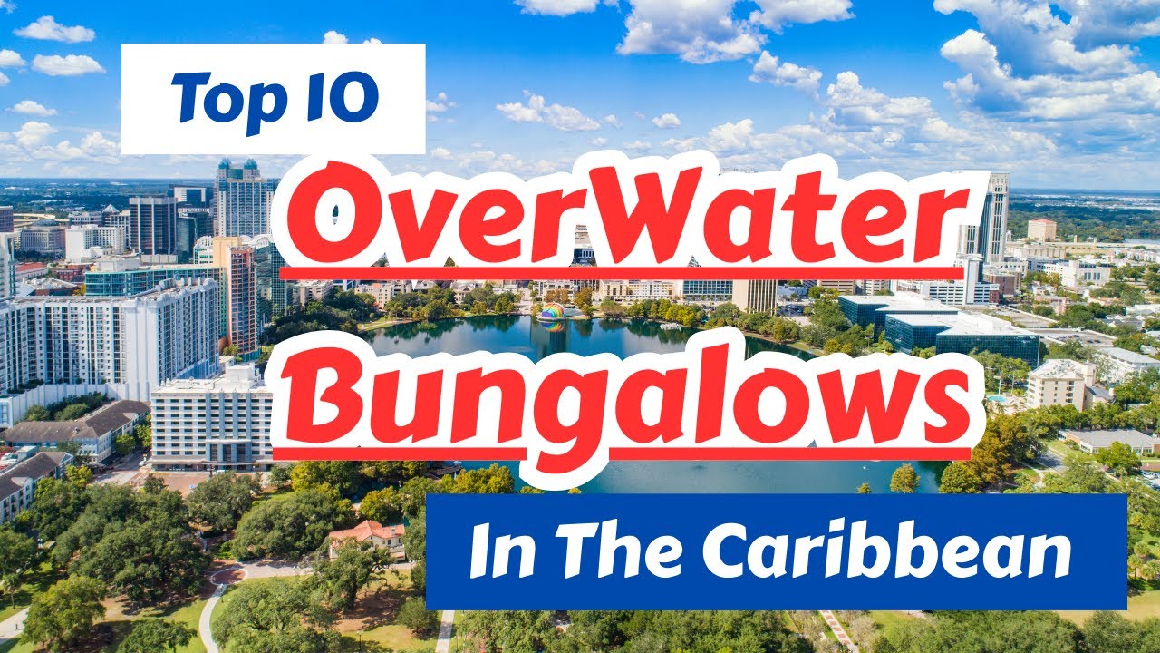 Top 10 Caribbean Overwater Bungalows
