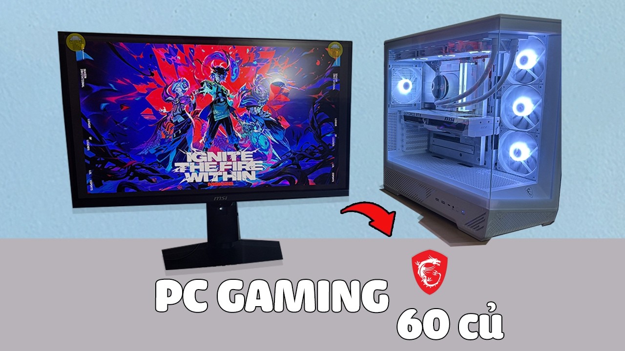 PC GAMING 60tr sẽ chơi game như thế nào ở năm 2026