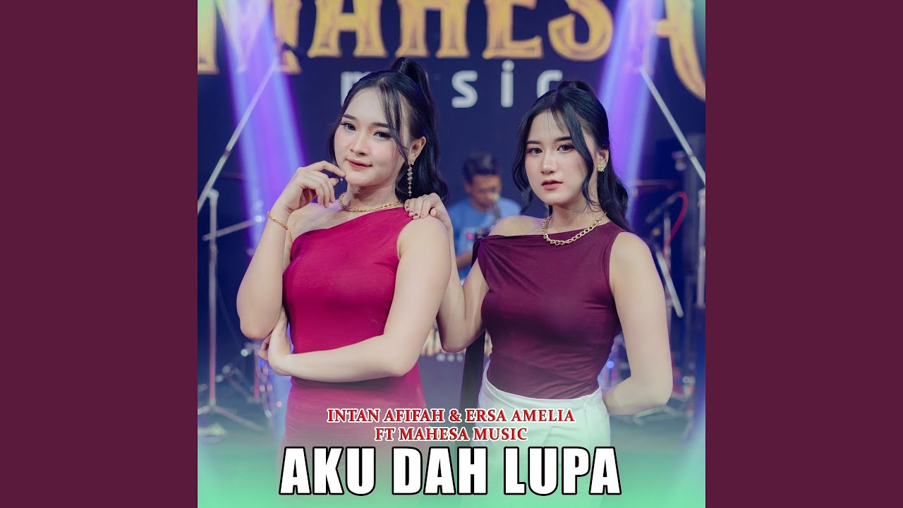 Aku Dah Lupa (feat. Mahesa Music)