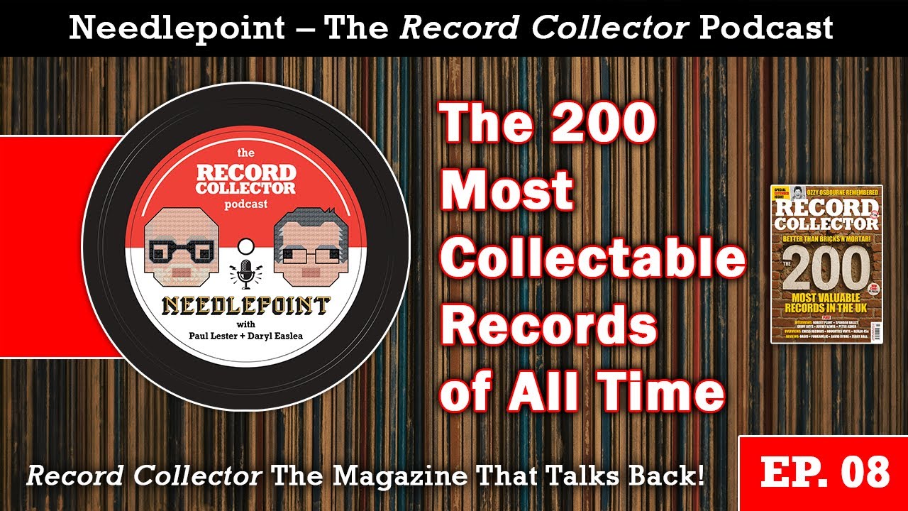 The 200 Most Collectable Records of All Time | Needlepoint Podcast Ep. 08