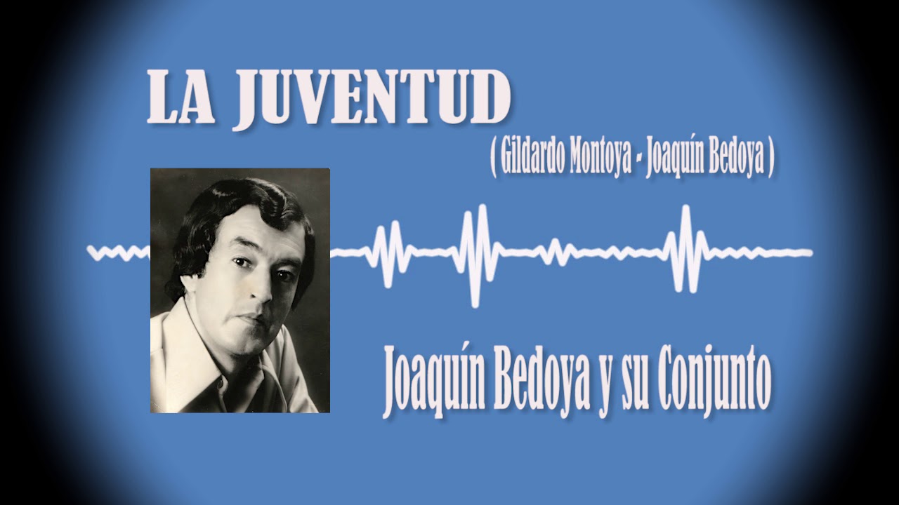 La Juventud, Joaquín Bedoya y su Conjunto - Vídeo
