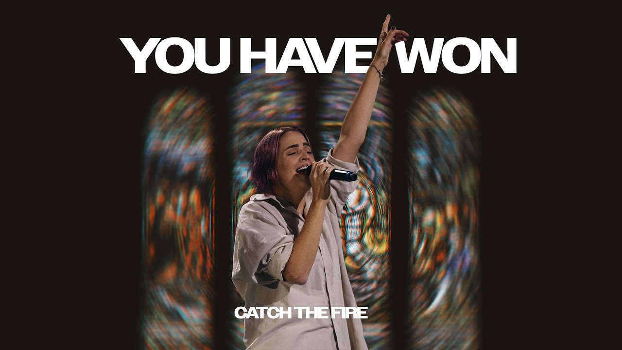 You Have Won | Catch the Fire Music + Jane Tiller