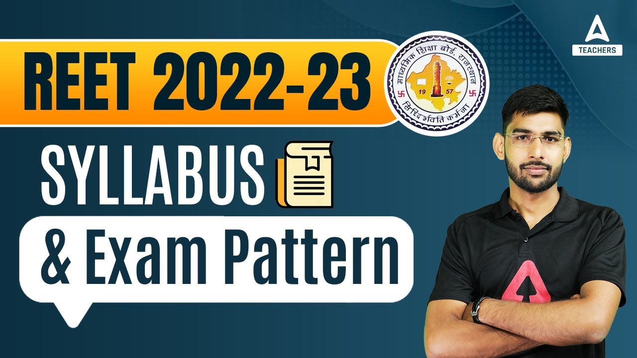 REET Mains Exam Syllabus 2022-23 | REET Mains Syllabus & Exam Pattern 2022-23