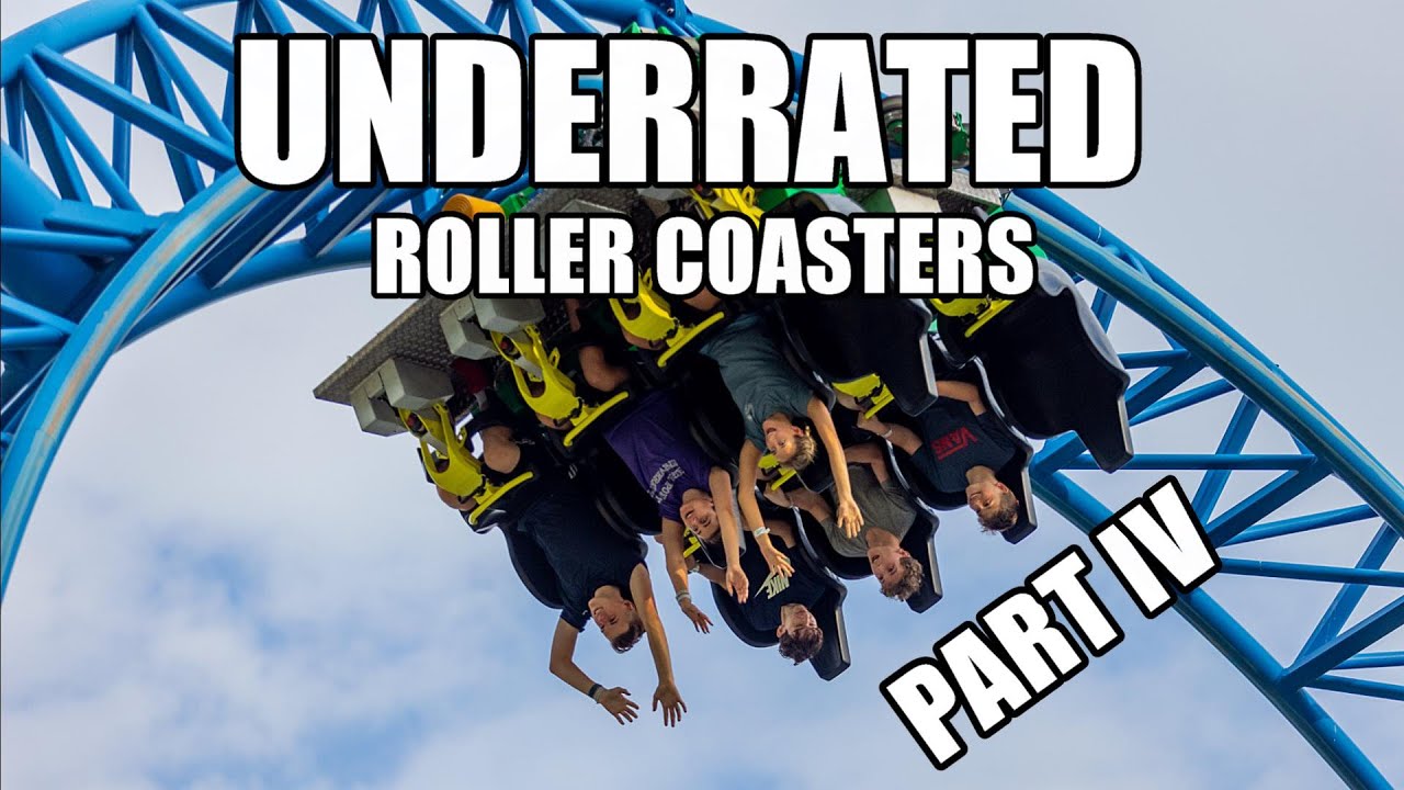 Underrated Roller Coasters - Part IV