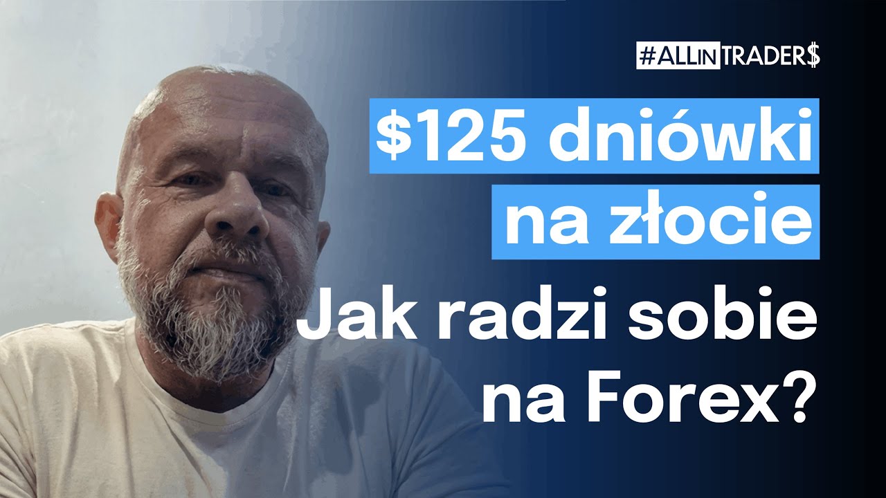$125 Dniówki na złocie - jak radzi sobie Przemysław na Forex? | ALLinTraders opinie