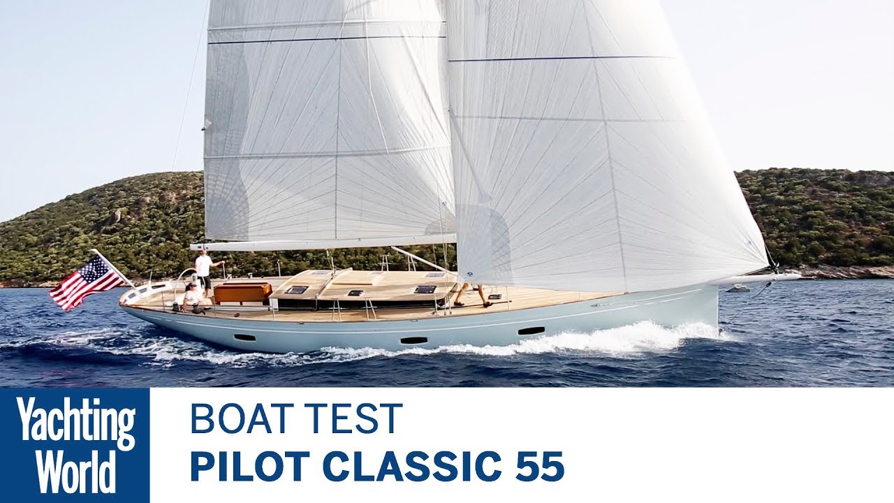 Pilot Classic 55 | Yacht Test | Yachting World