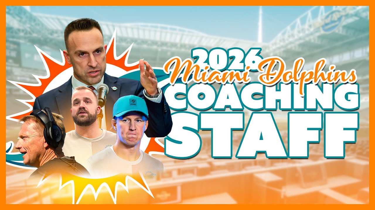 Miami Dolphins 2026 Coaching Staff!