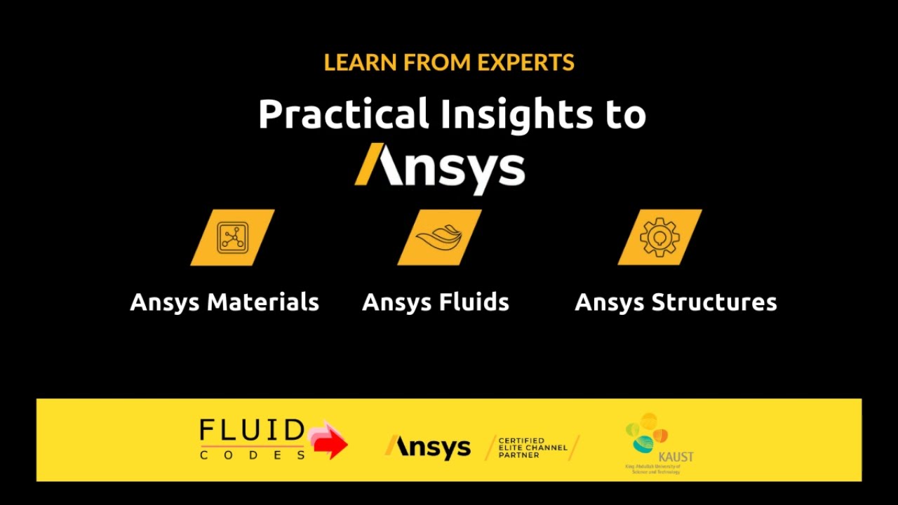 8th KAUST - Ansys Workshop: Practical Insights to Ansys (Materials, Fluids, Structures) - Part 1
