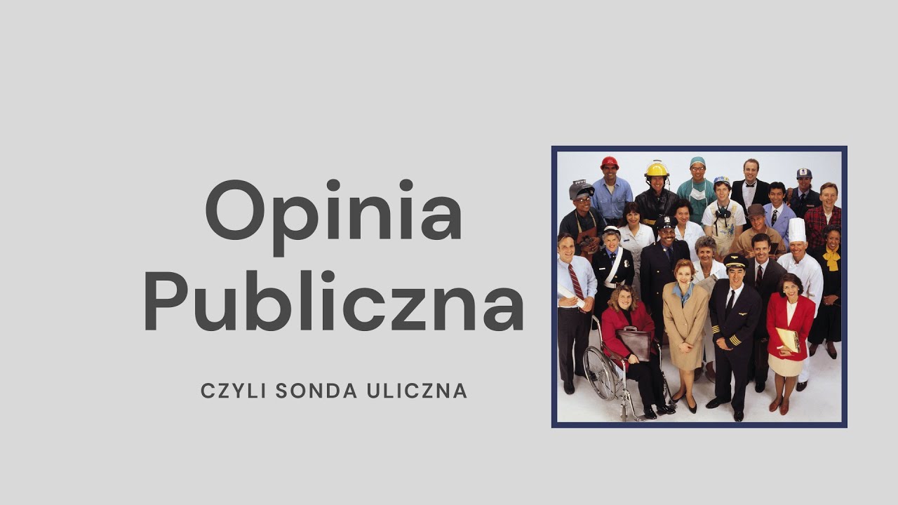Opinia publiczna, czyli sonda uliczna [9.05.2022]