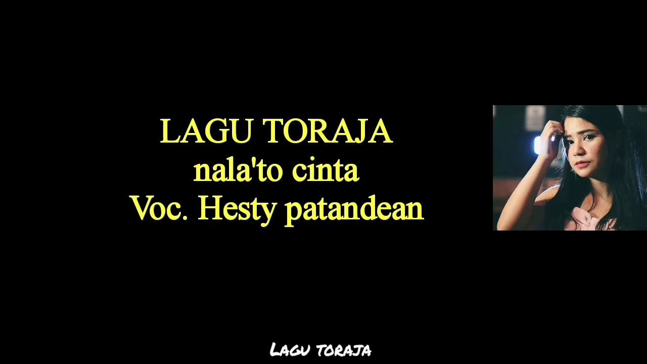 Lirik lagu Toraja | Nala'to cinta | Hesty patandean