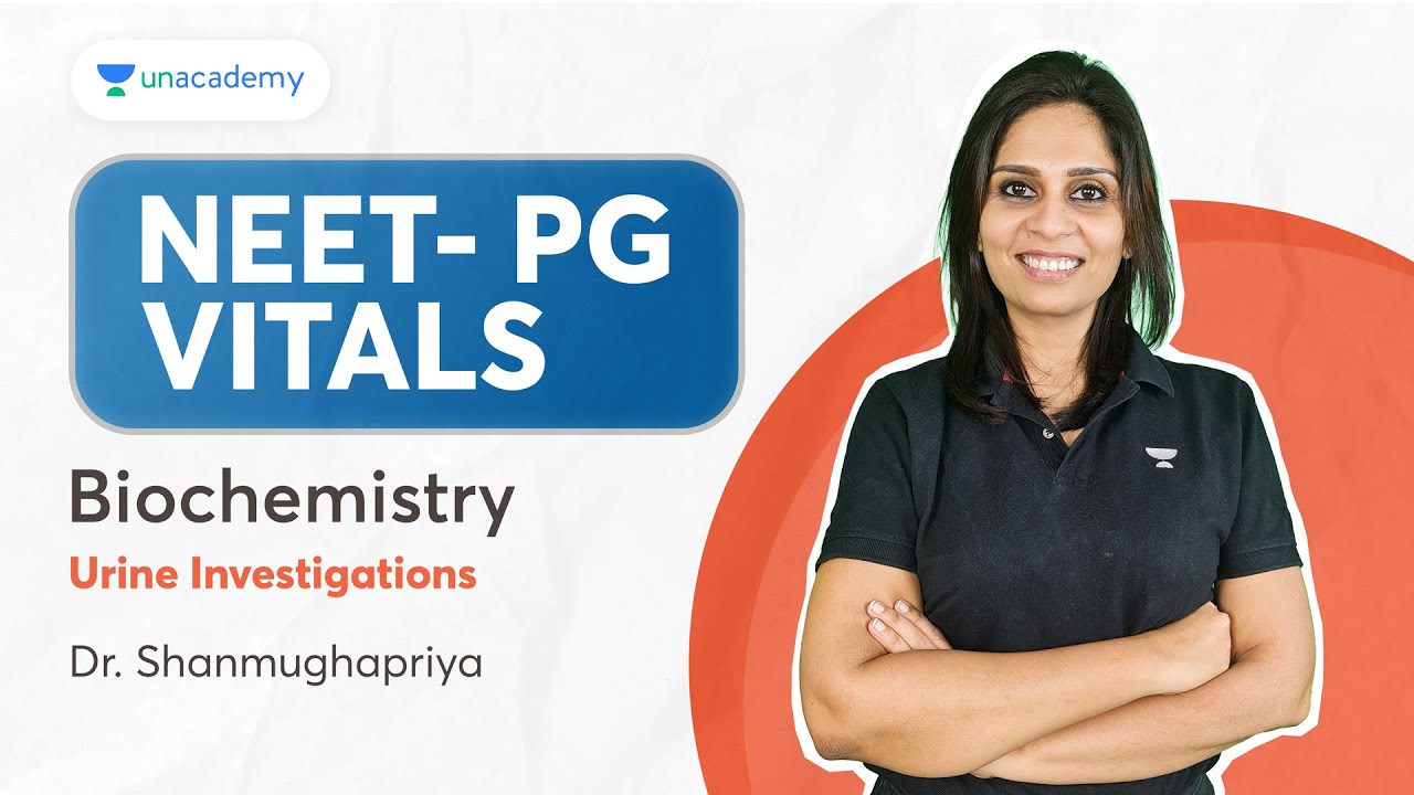 NEET PG 2024 | Biochemistry : Urine Investigation & Clinical Diagnosis | Dr. Shanmughapriya