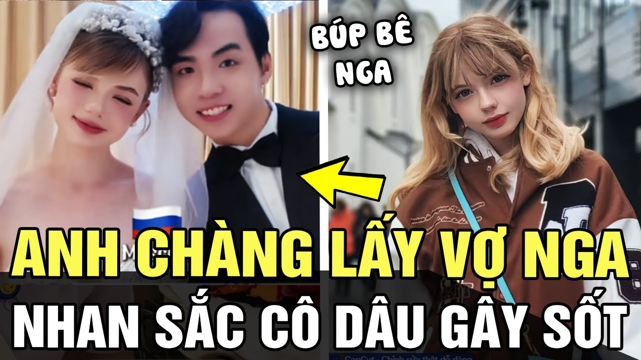 Cặp đ&ocirc;i d&acirc;u Nga - rể Việt g&acirc;y sốt MXH: ch&uacute; rể kiếp trước l&agrave; L&Iacute;NH H&Igrave;NH QU&Acirc;N chắc lu&ocirc;n | Tin nhanh 24h