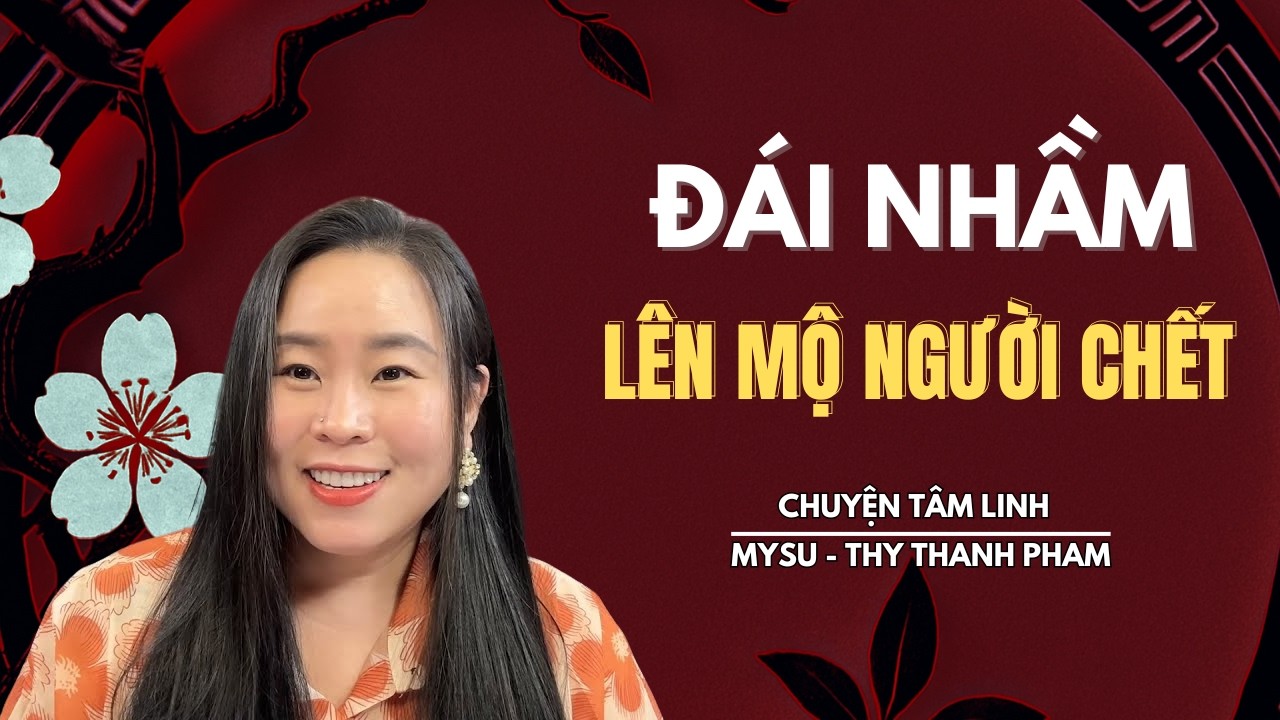 CHUYỆN MA KHÔNG QUẢNG CÁO: Đái Nhầm Lên Mộ Người Chế.t - Chuyện Tâm Linh | MySu Thy Thanh Pham