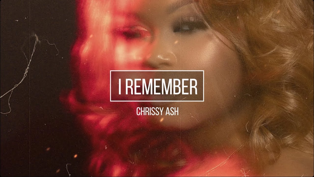 I Remember - Chrissy Ash (Lyric Video)