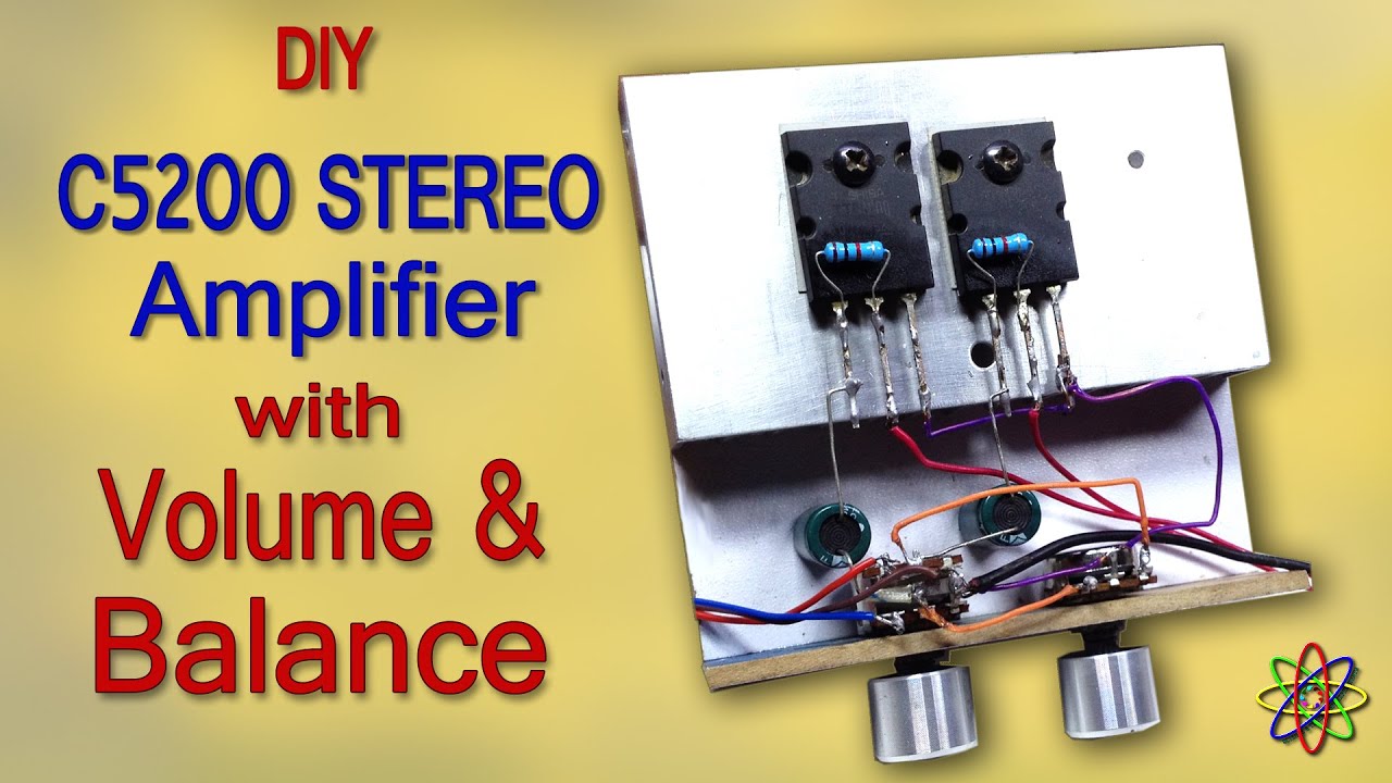 DIY Powerful Ultra Bass STEREO Amplifier using C5200 Transistor with Volume & Balance Controls