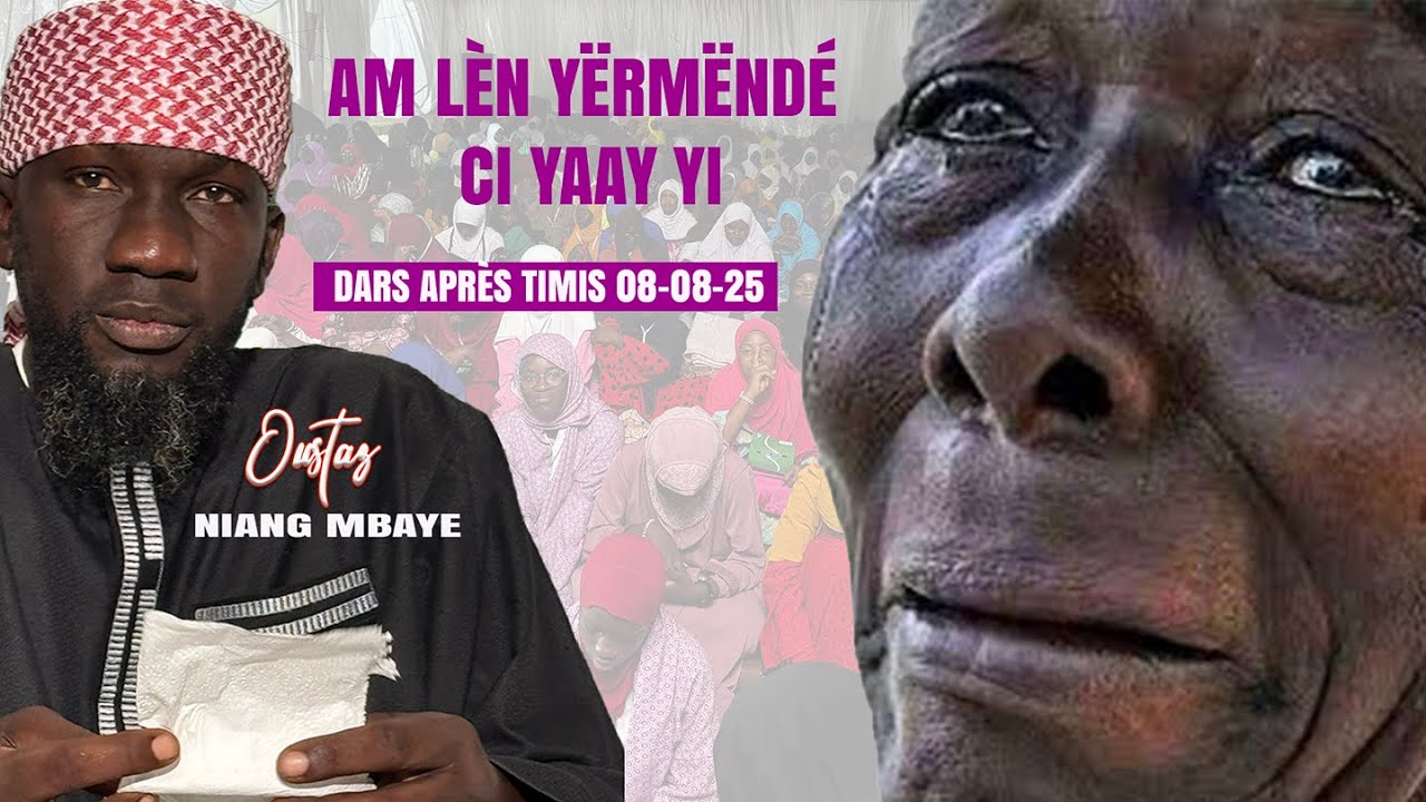 Direct 23 Séminaire des Filles 2025, O. Niang MBAYE | Dars Timis 08 08 25:AM LÈN YËRMËNDÉ CI YAAY YI