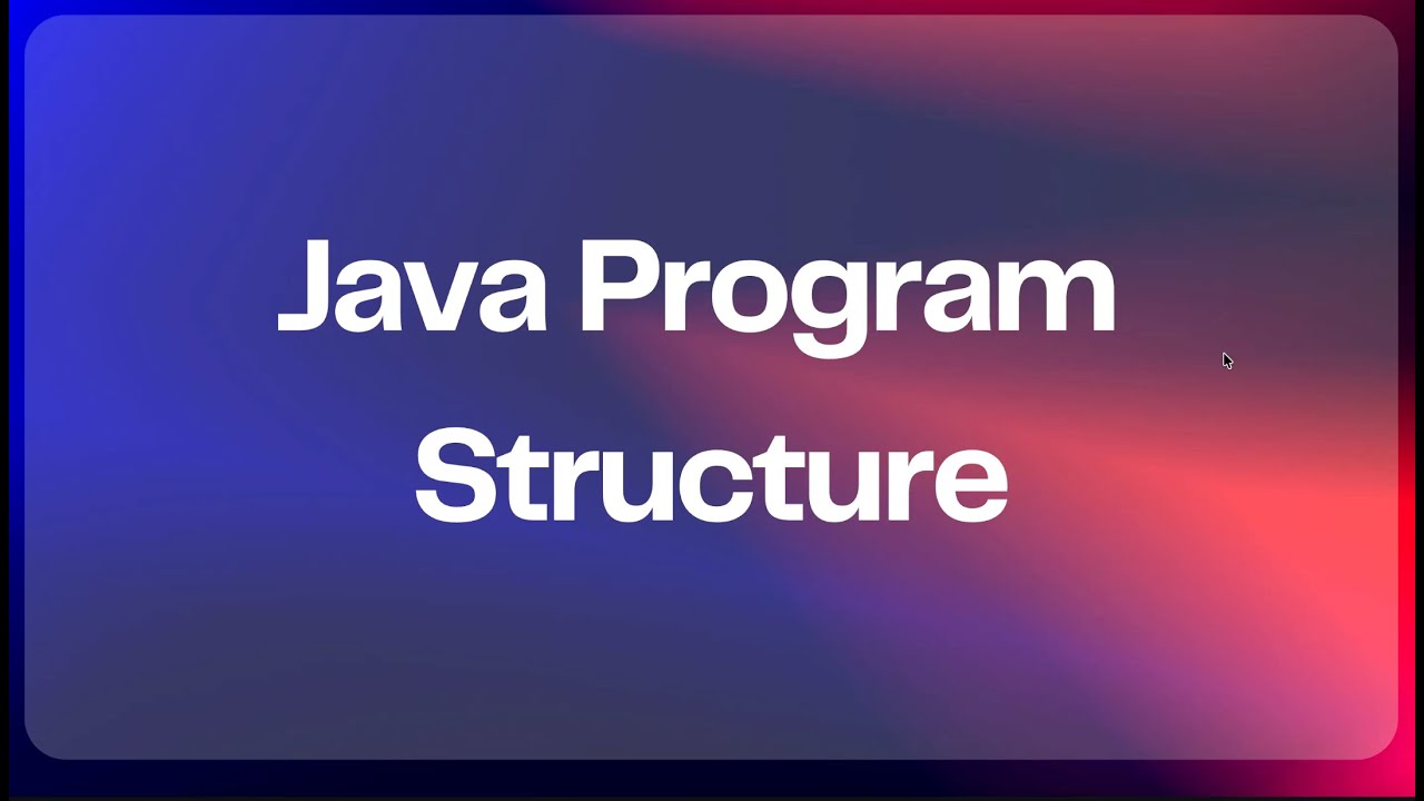 Java Program Structure