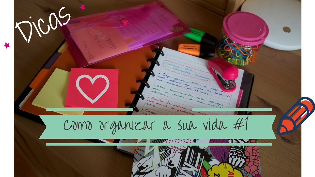Como organizar a sua vida #1