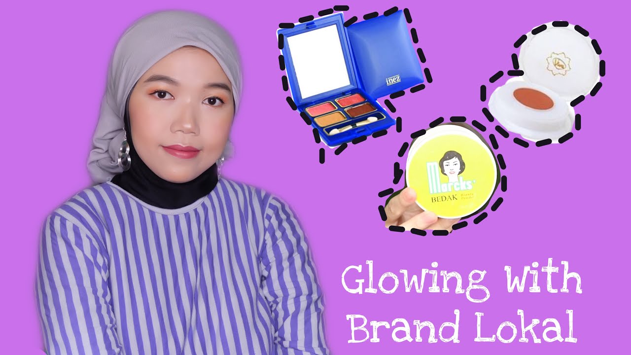 MAKEUP BAGUS DAN MURAH DENGAN BRAND LOKAL | GLOWING WITH BRAND LOKAL | by. Gadis Hayu