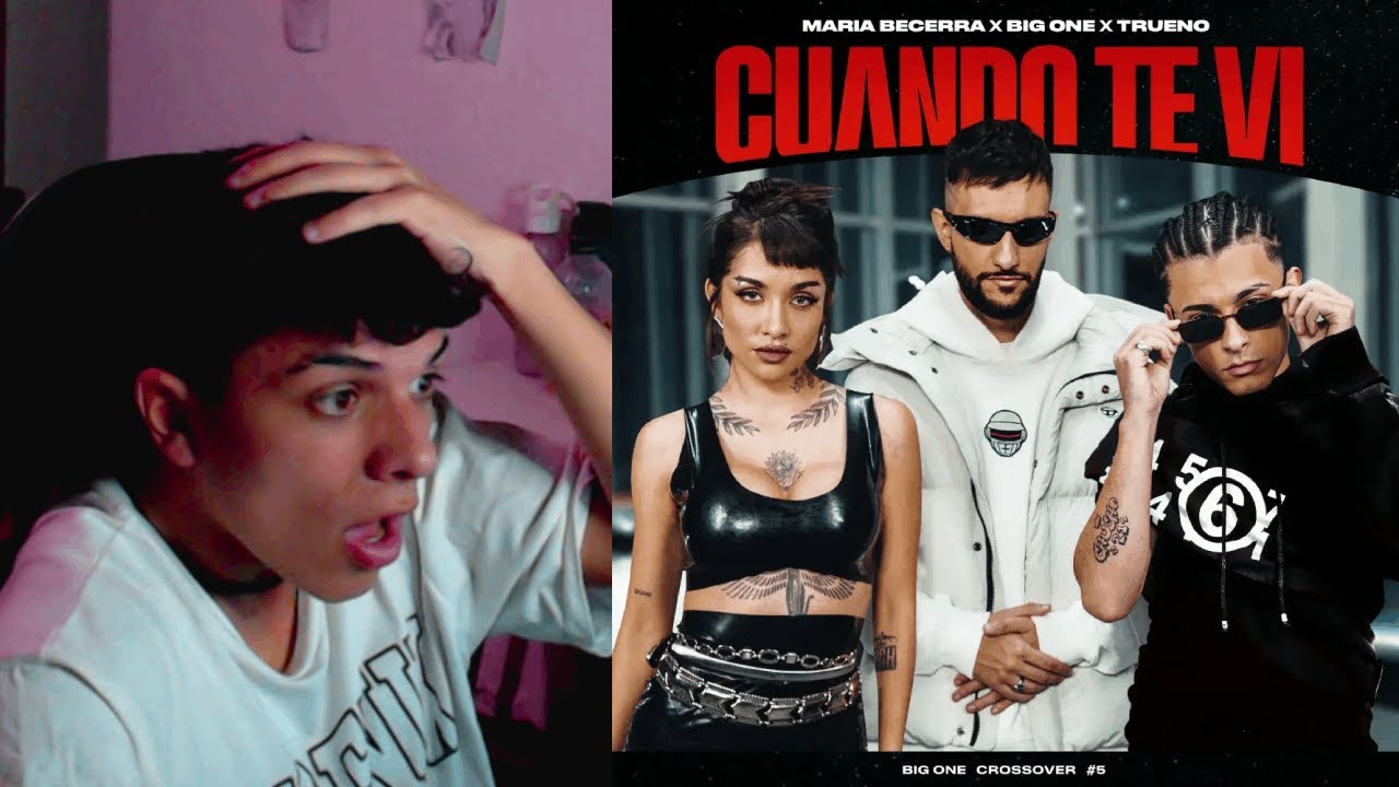 Reaccion a Maria Becerra, Trueno, Big One - Cuando Te Vi | CROSSOVER #5
