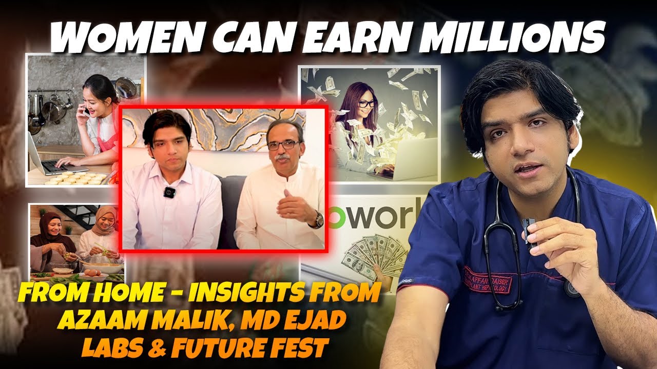 How Housewives Can Earn Millions from Home – Insights from Azaam Malik, MD Ejad Labs & Future Fest