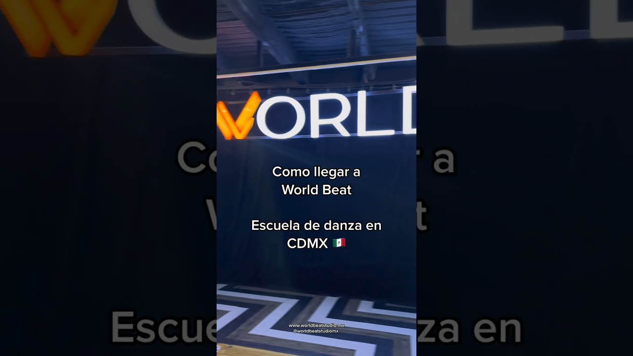 Como llegar a World Beat Studio, escuela de danza en CDMX 🇲🇽 #worldbeatstudio  #escueladebaile