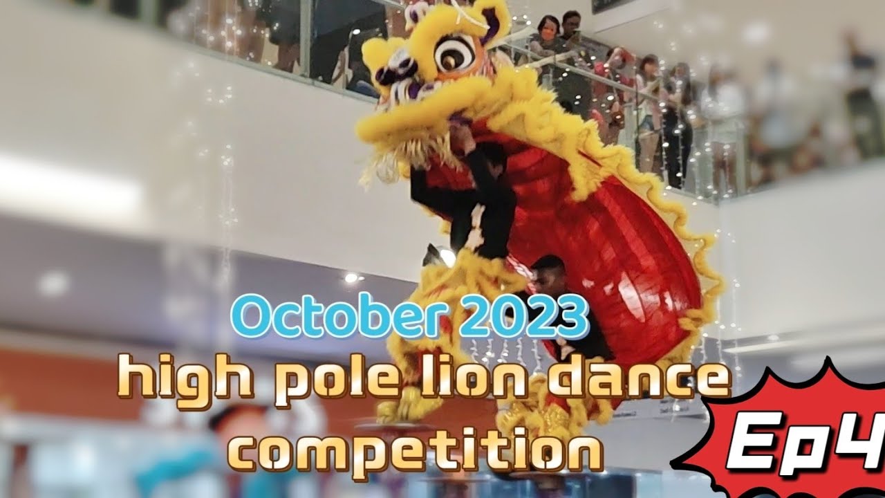 加影育华B high pole lion dance competition October 2023