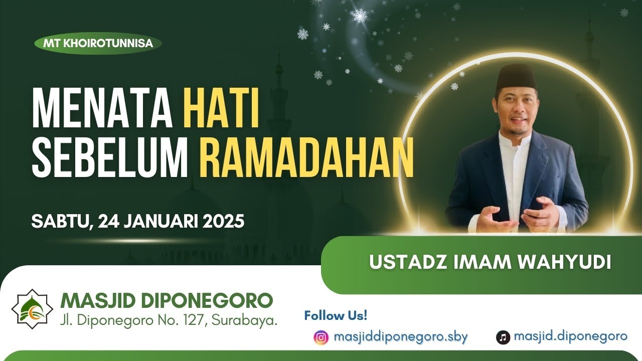 Kajian Masjid Diponegoro - Menata Hati Sebelum Ramadhan (Ustadz Imam Wahyudi)