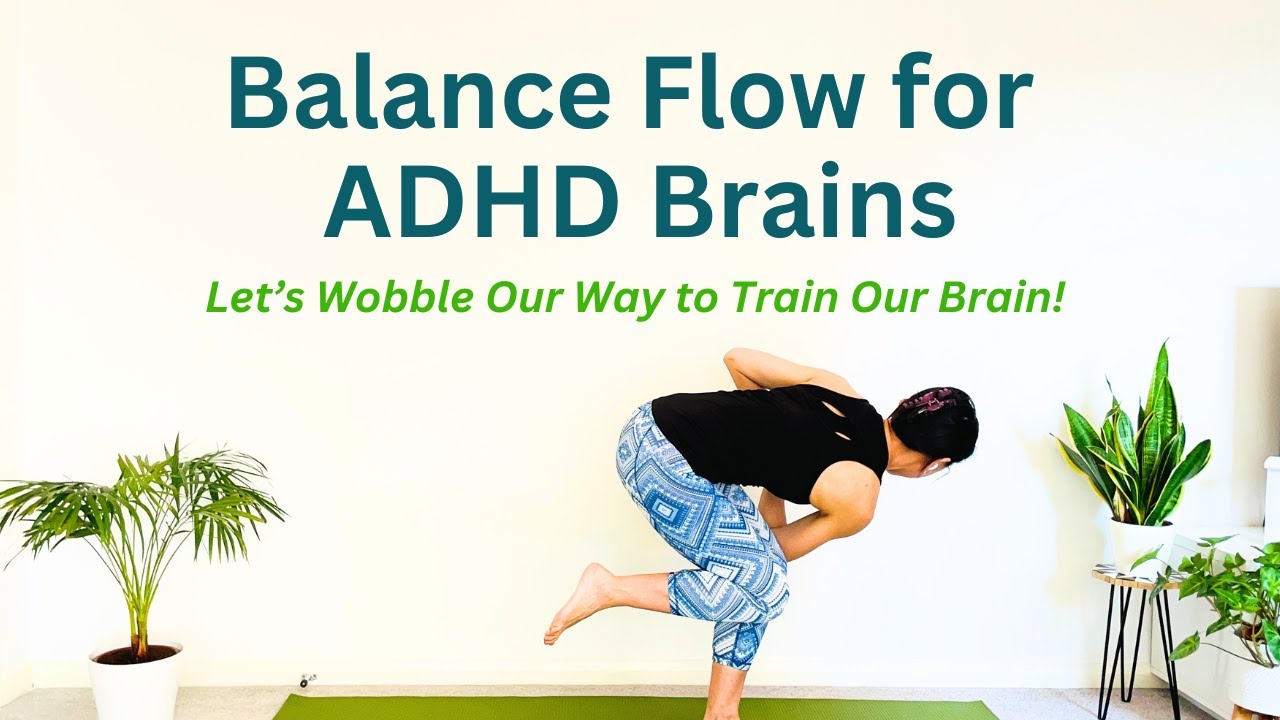 Balance Flow for ADHD brains: Fun, Focused & a Little Wobble (On Purpose!)