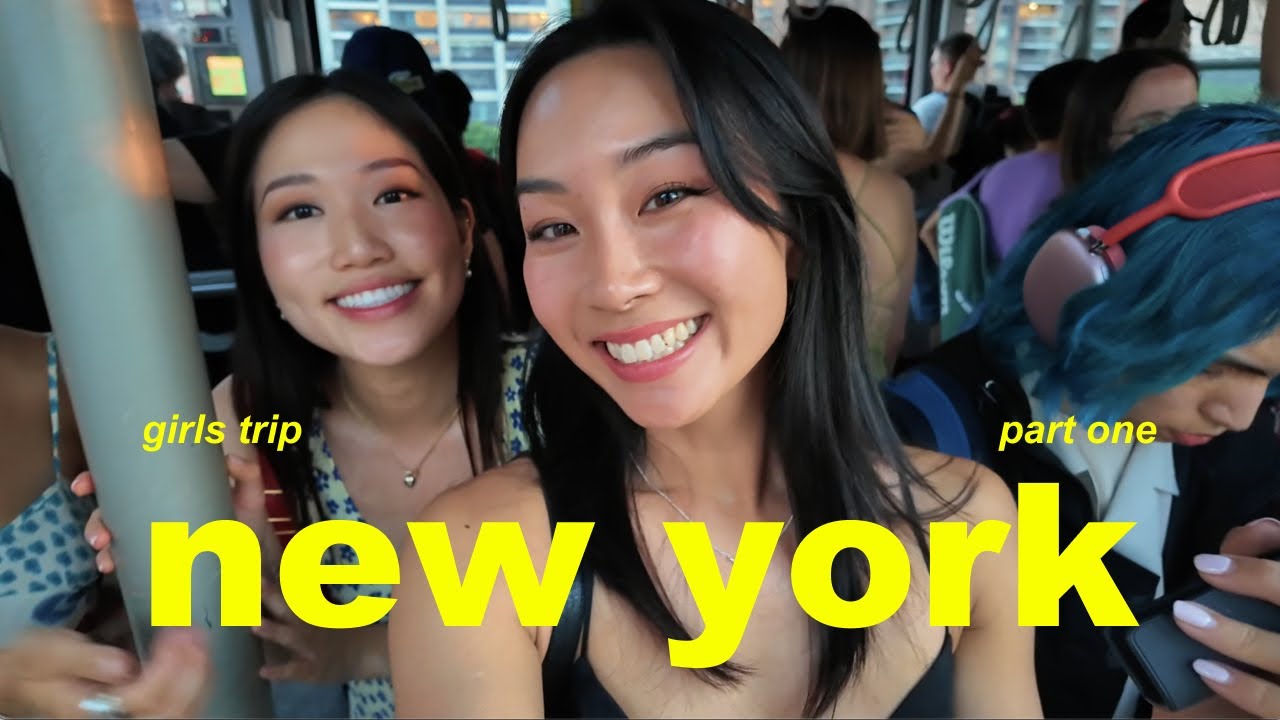 first week in nyc | ultimate girls trip, best nyc views and non-stop eating | nyc vlog