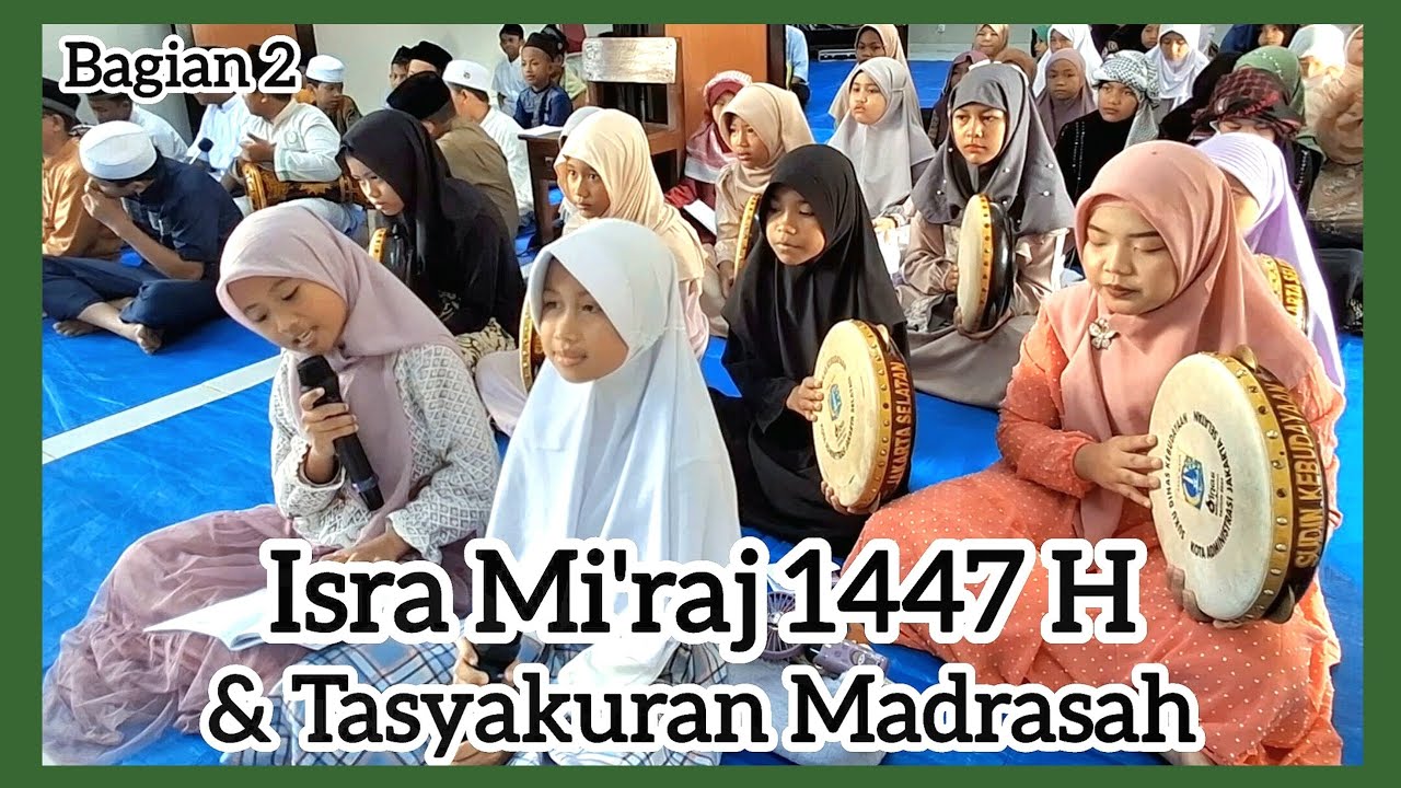 Bagian 2 Isra Miraj Nabi Muhammad SAW 1447 H & Tasyakuran Madrasah Setelah Direnovasi 