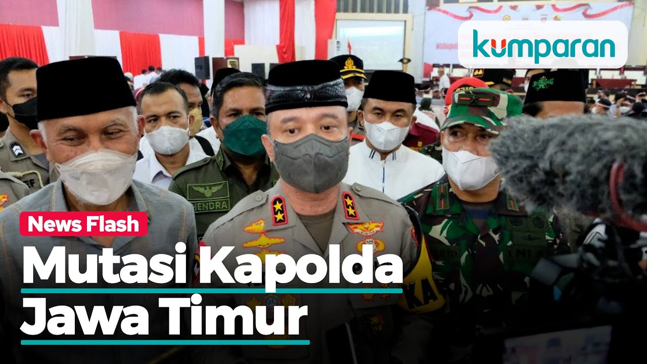 Kapolda Jawa Timur Dicopot Setelah Tragedi Kanjuruhan