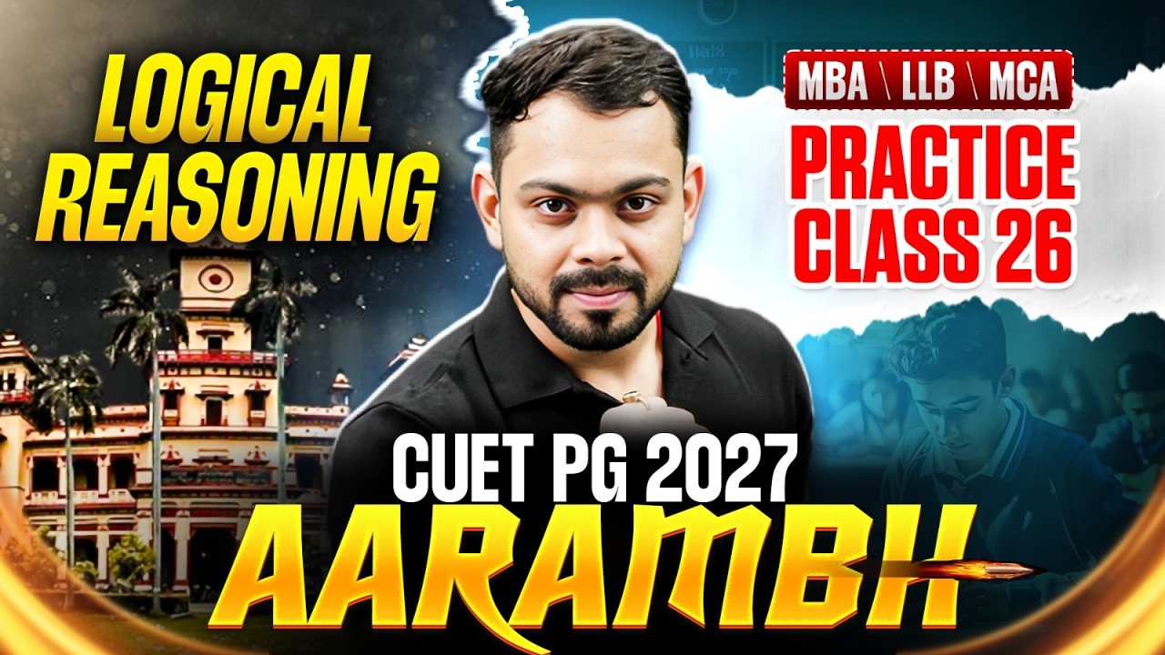 CUET PG Logical Reasoning 2027 | MBA/LLB/MCA Practice Class - 25 | CUET PG COQP12 Preparation