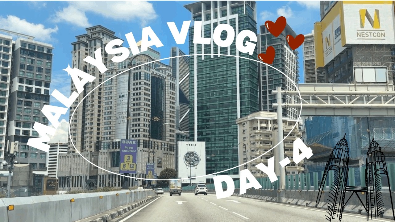 🇲🇾 VLOG - DAY 4