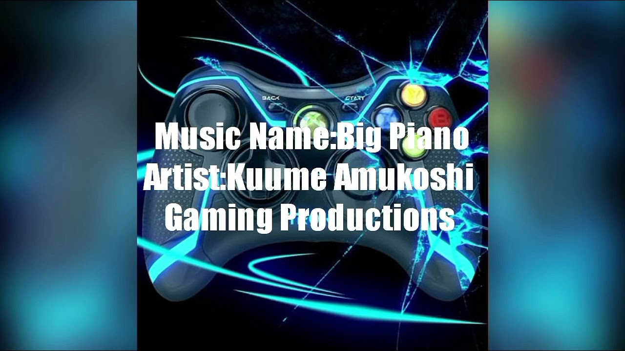 Big Piano Song | Kuume Amukoshi Gaming Productions.