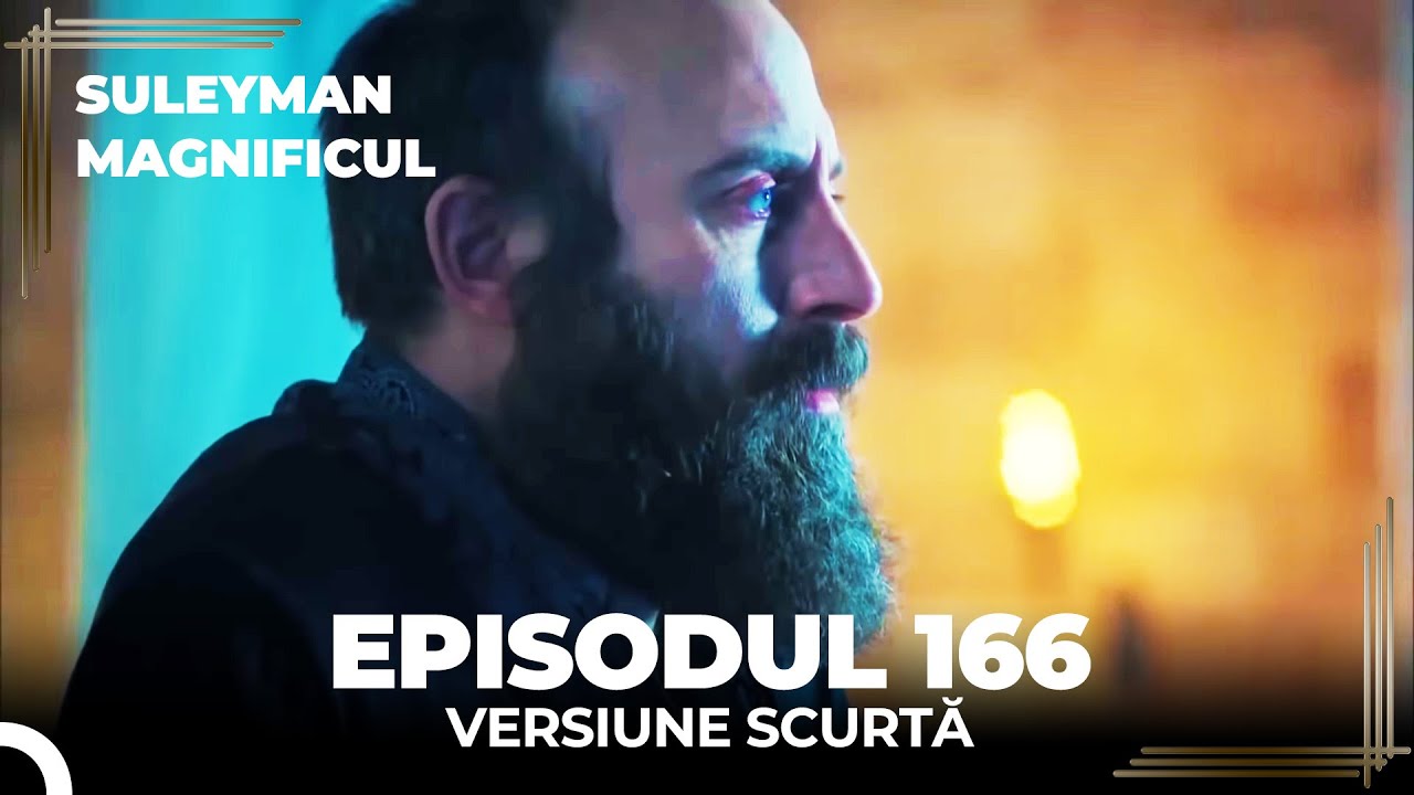 Suleyman Magnificul | Episodul 166 (Versiune Scurtă)