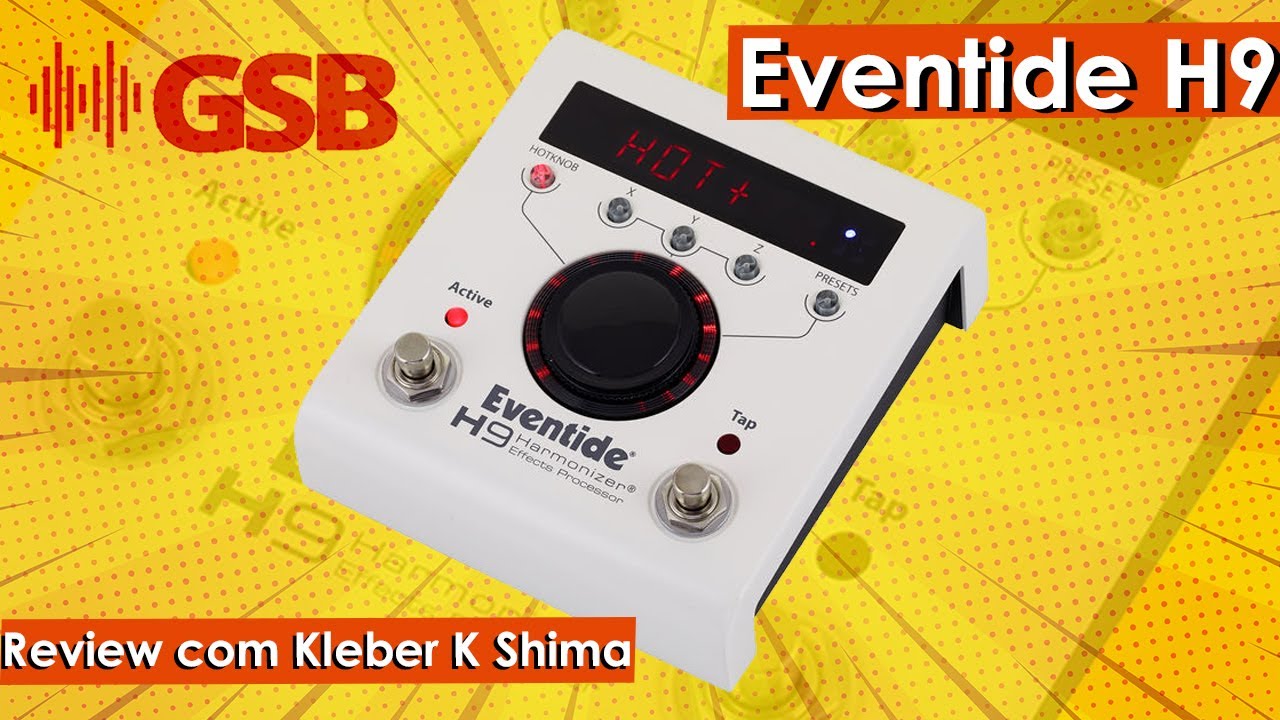 Eventide H9 | Com Kleber K Shima | PT-BR