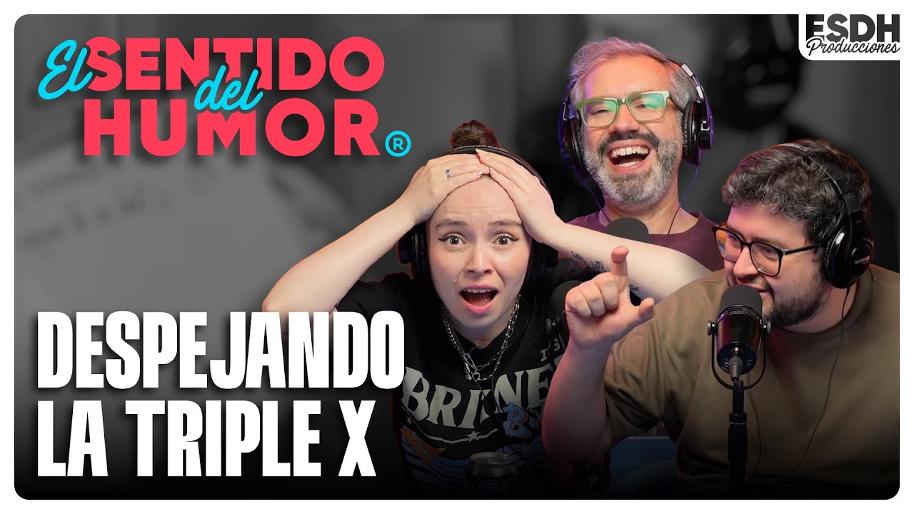 EL SENTIDO DEL HUMOR | Despejando la triple X | 12 de Diciembre de 2024