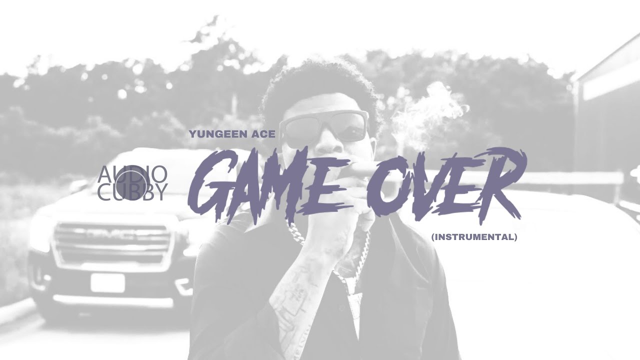 🔵 Yungeen Ace - Game Over (Instrumental)