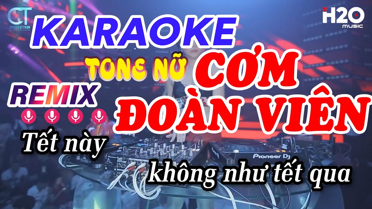 Karaoke Cơm Đoàn Viên Remix | Tina Ho - Tone Nữ