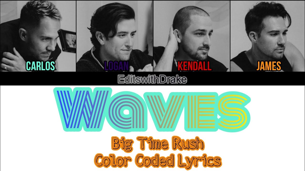 Waves- Big Time Rush (Color Coded Lyrics)