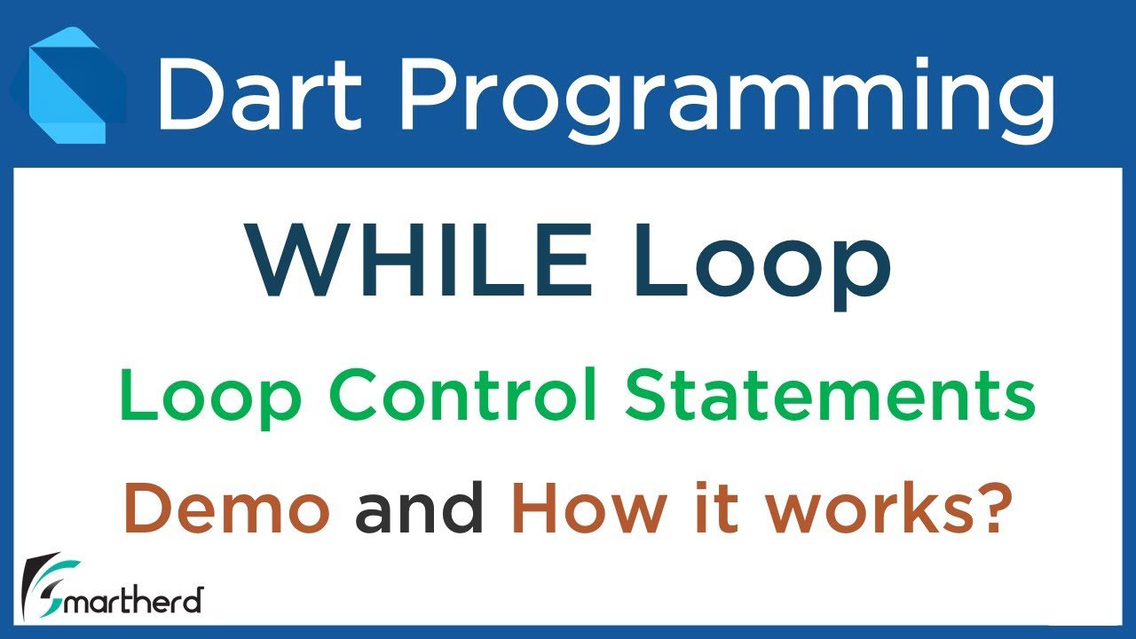 Dart WHILE Loop example and how it works internally.  Dart Tutorial for Flutter #5.3