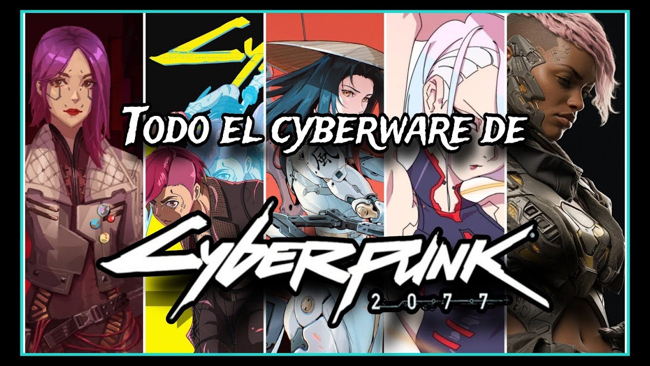 TODO EL CYBERWARE DE CYBERPUNK 2077 EXPLICADO | ANÁLISIS