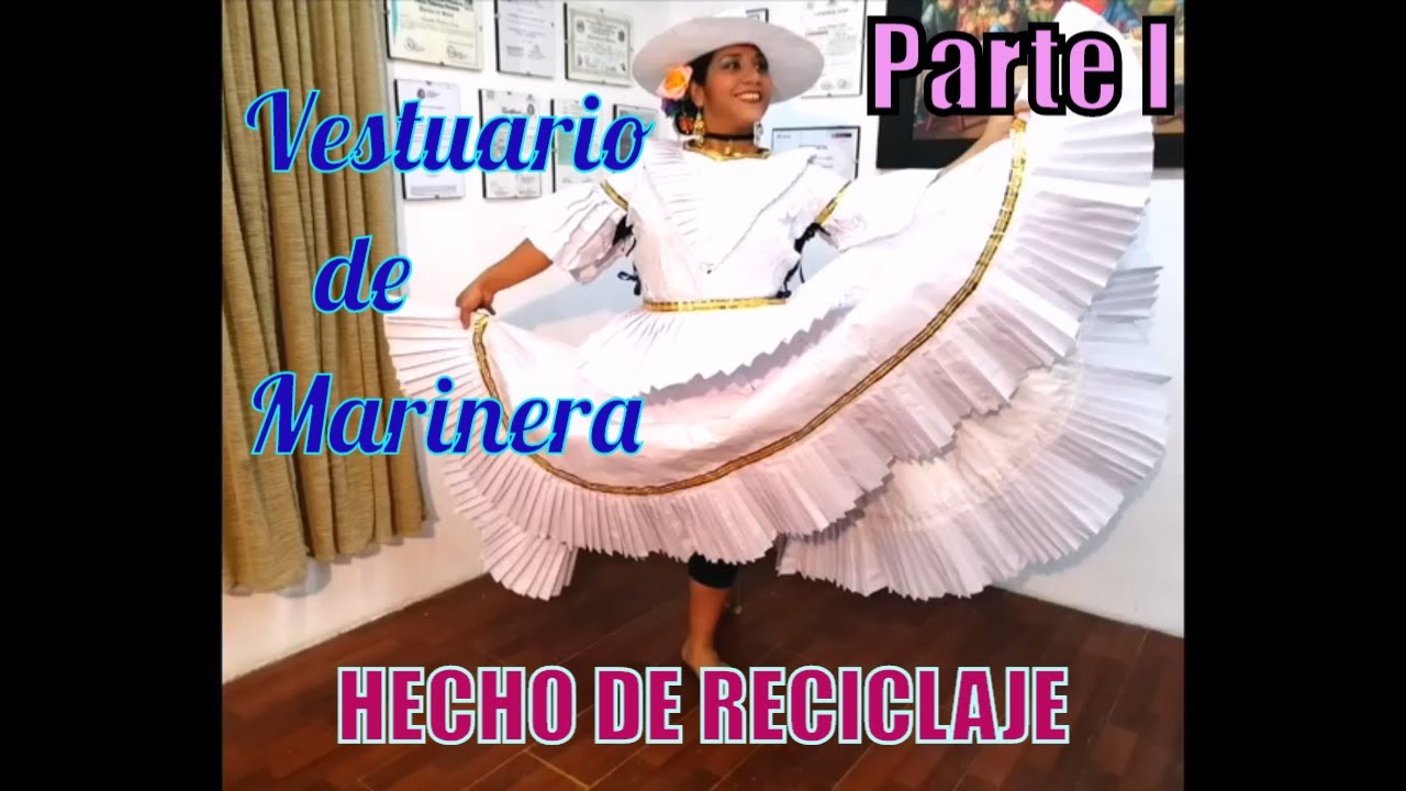 Vestimenta de Marinera hecha de reciclaje parte I