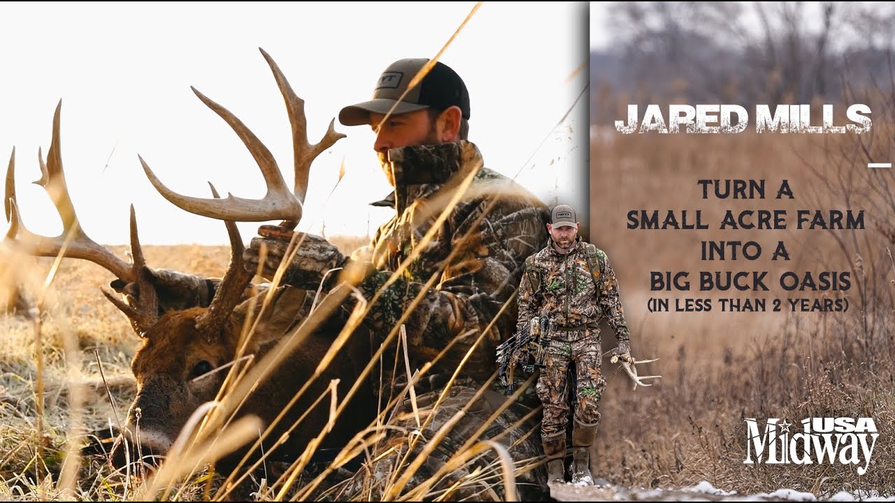 Turn a Small-Acre Farm into a Big Buck Oasis | Jared Mills