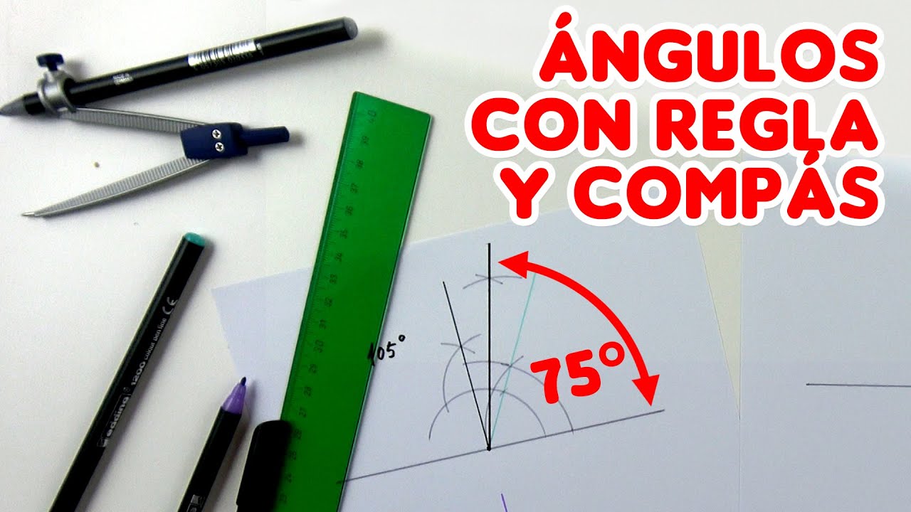 Cómo dibujar Ángulos con Regla y Compás: 15º, 75º, 45º, 60º, 30º, 90º, 165º, 105º, 135º y más.